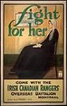 Fight for Her Come with the Irish Canadian Rangers Overseas Battalion : recruitment campaign 1914-1918