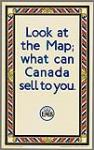 Look at the Map; What can Canada Sell to You 1926-1934.