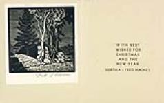 WITH BEST WISHES FOR CHRISTMAS AND THE NEW YEAR BERTHA , FRED HAINES [Christmas Card with a Landscape Motif] [graphic material] / Frederick S. Haines after 1915