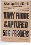 Vimy Ridge Captured Five Thousand Eight Hundred Sixteen Prisoners Apri1 10, 1917