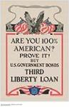 Are You 100% American? Prove It! Buy a U.S. Government Bonds : third liberty loan drive 1914-1918
