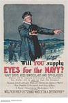 Will You Supply Eyes for the Navy 1914-1918