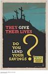 They Give Their Lives - Do You Lend Your Savings? : war savings stamps drive 1914-1918