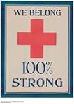 The Red Cross, We Belong 100% Strong 1919