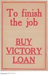 To Finish the Job Buy Victory Loan 1914-1918