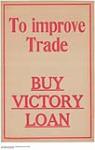To Improve Trade Buy Victory Loan 1914-1918