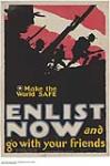 Make the World Safe, Enlist Now 1914-1918