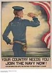 Your Country Needs You! Join the Navy Now! 1914-1918