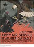 Join the Army Air Service be an American Eagle 1914-1918