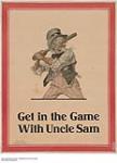 Get in the Game With Uncle Sam 1917
