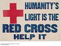 Humanity's Light is the Red Cross, Help It 1914-1918