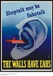 Shoptalk May Be Sabotalk - The Walls Have Ears : propaganda for the security of Canada's army 1939-1945