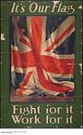 It's Our Flag, Fight For It, Work For It : recruitment campaign 1915
