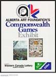 Commonwealth Games Exhibit : exhibition presented by the Alberta Art Foundation's n.d.