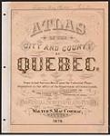Atlas of the city and county of Quebec, 1879 1879.