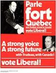 A Strong Voice A Strong Future with Trudeau, with Canada! Vote Liberal! / Parle fort Québec avec Trudeau et tout le Canada! Vote Libéral! n.d.