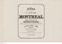 Atlas of the city of Montreal and Vicinity in four volumes, Volume III, 1914 1914.