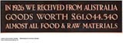 In 1926 We Received from Australia, goods worth £61,044,540 almost all for food & Raw Materials 1926-1934