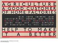 Agriculture - Good Customers of Home Factories - Help to Make it a Better 1926-1934