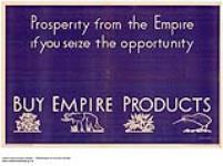 Prosperity from the Empire If You Seize the Opportunity : buy Empire products 1926-1934.