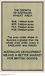 The Growth of Australia's Wheat Area : Australia's development means a better market for British goods ca. 1928.