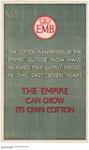 The Empire can grow its own cotton 1926-1934.