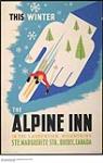 This Winter Stay and Ski at the Alpine Inn in the Laurentian Mountains ca. 1935-1958