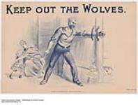 Keep Out the Wolves : 1891 electoral campaign ca. 1891
