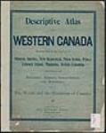 Descriptive atlas of Western Canada FRONT COVER