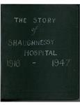 The Story of Shaughnessy Hospital 1916-1947 1947